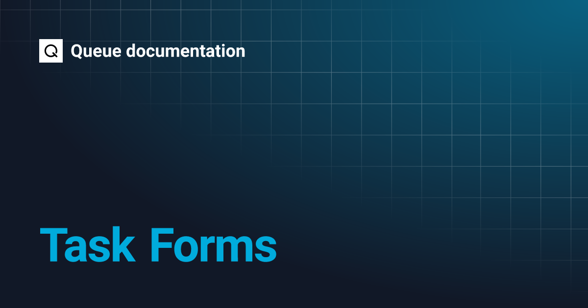Task Forms | Queue documentation